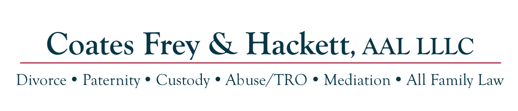 Coates Frey & Hackett, AAL LLLC - Divorce - Paternity - Custody - Abuse/TRO - Mediation - All Family Law